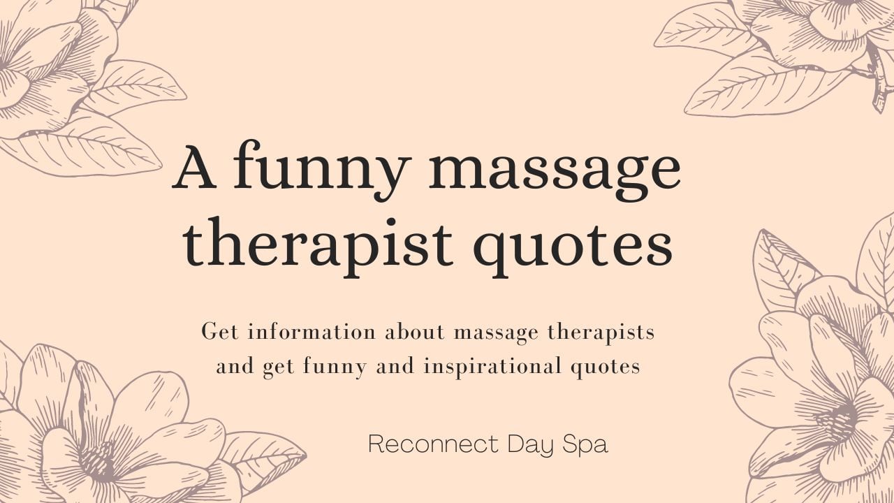 Relax and unwind with these funny massage therapist quotes