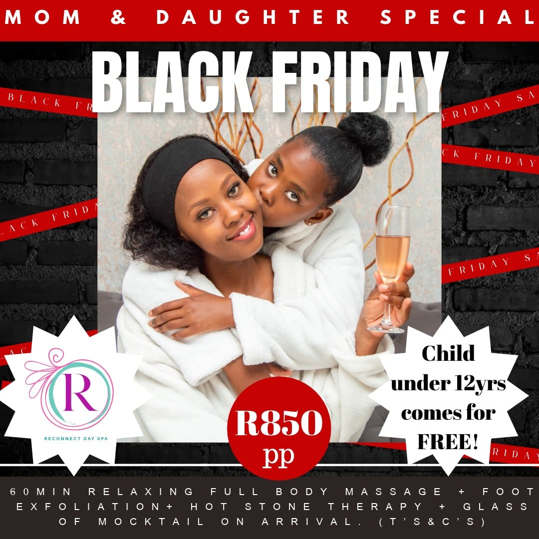 Black Friday Mom & Daughter Special at Reconnect Day Spa: R850 per person, child under 12 free